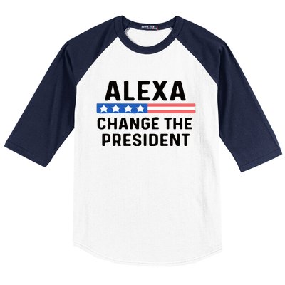 Alexa Change The President Men’s Funny Quote Baseball Sleeve Shirt