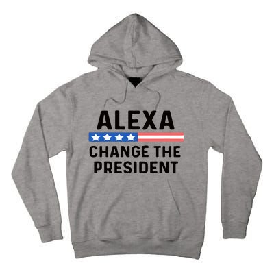 Alexa Change The President Men’s Funny Quote Tall Hoodie