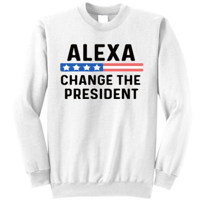 Alexa Change The President Men’s Funny Quote Sweatshirt