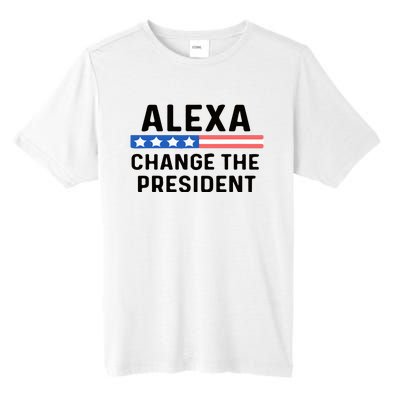 Alexa Change The President Men’s Funny Quote Tall Fusion ChromaSoft Performance T-Shirt