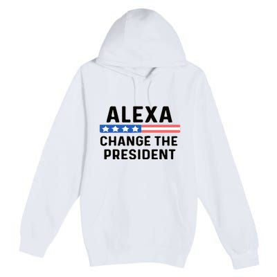 Alexa Change The President Men’s Funny Quote Premium Pullover Hoodie