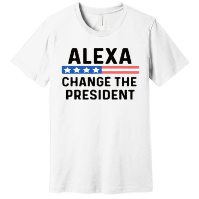 Alexa Change The President Men’s Funny Quote Premium T-Shirt