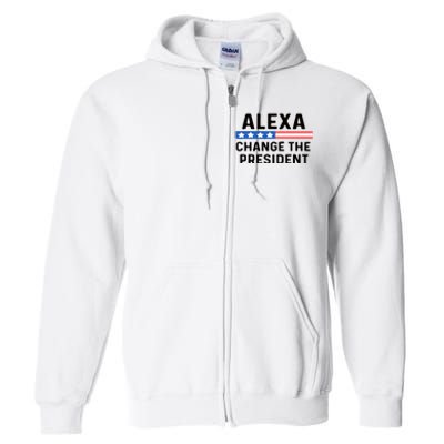 Alexa Change The President Men’s Funny Quote Full Zip Hoodie