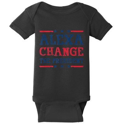 Alexa Change The President Funny Quote Humor Baby Bodysuit