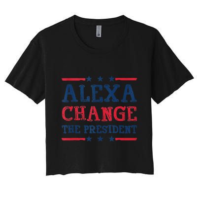 Alexa Change The President Funny Quote Humor Crop Top