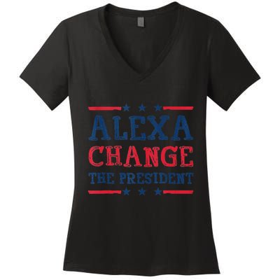 Alexa Change The President Funny Quote Humor Women's V-Neck T-Shirt