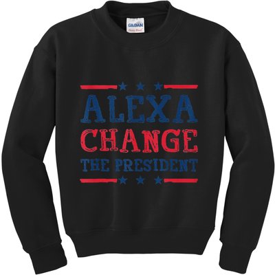Alexa Change The President Funny Quote Humor Kids Sweatshirt