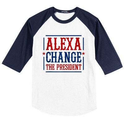 Alexa Change The President Baseball Sleeve Shirt