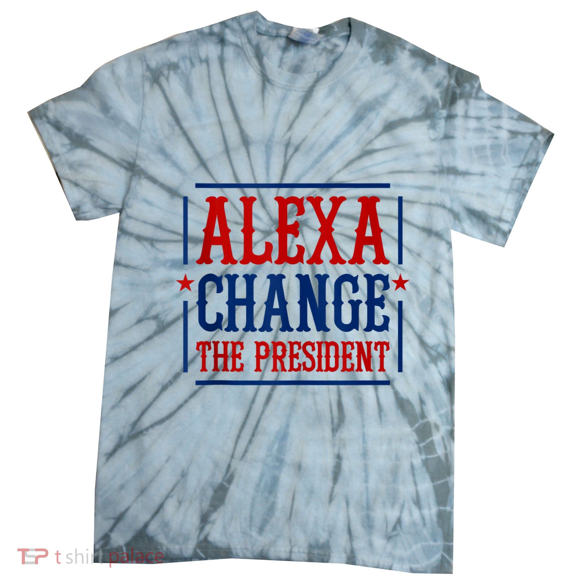 Alexa Change The President Tie-Dye T-Shirt