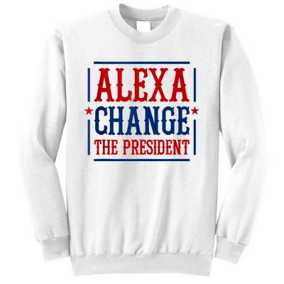 Alexa Change The President Sweatshirt