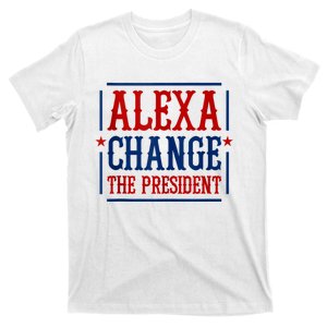 Alexa Change The President T-Shirt