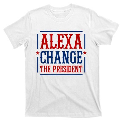 Alexa Change The President T-Shirt