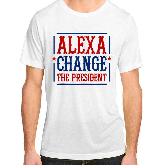 Alexa Change The President Adult ChromaSoft Performance T-Shirt