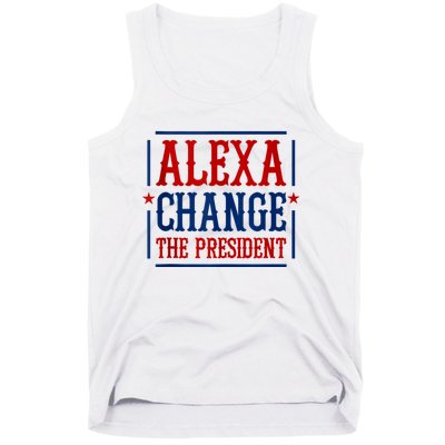 Alexa Change The President Tank Top