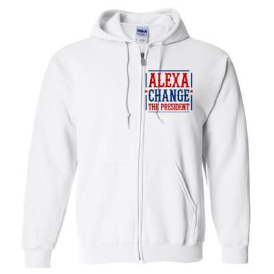 Alexa Change The President Full Zip Hoodie