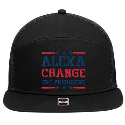 Alexa Change The President Funny Quote Humor 7 Panel Mesh Trucker Snapback Hat