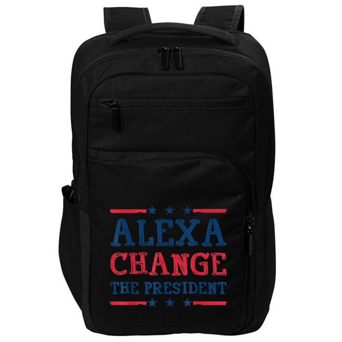 Alexa Change The President Funny Quote Humor Impact Tech Backpack