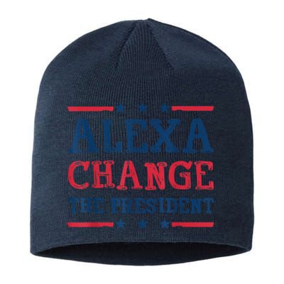 Alexa Change The President Funny Quote Humor Sustainable Beanie