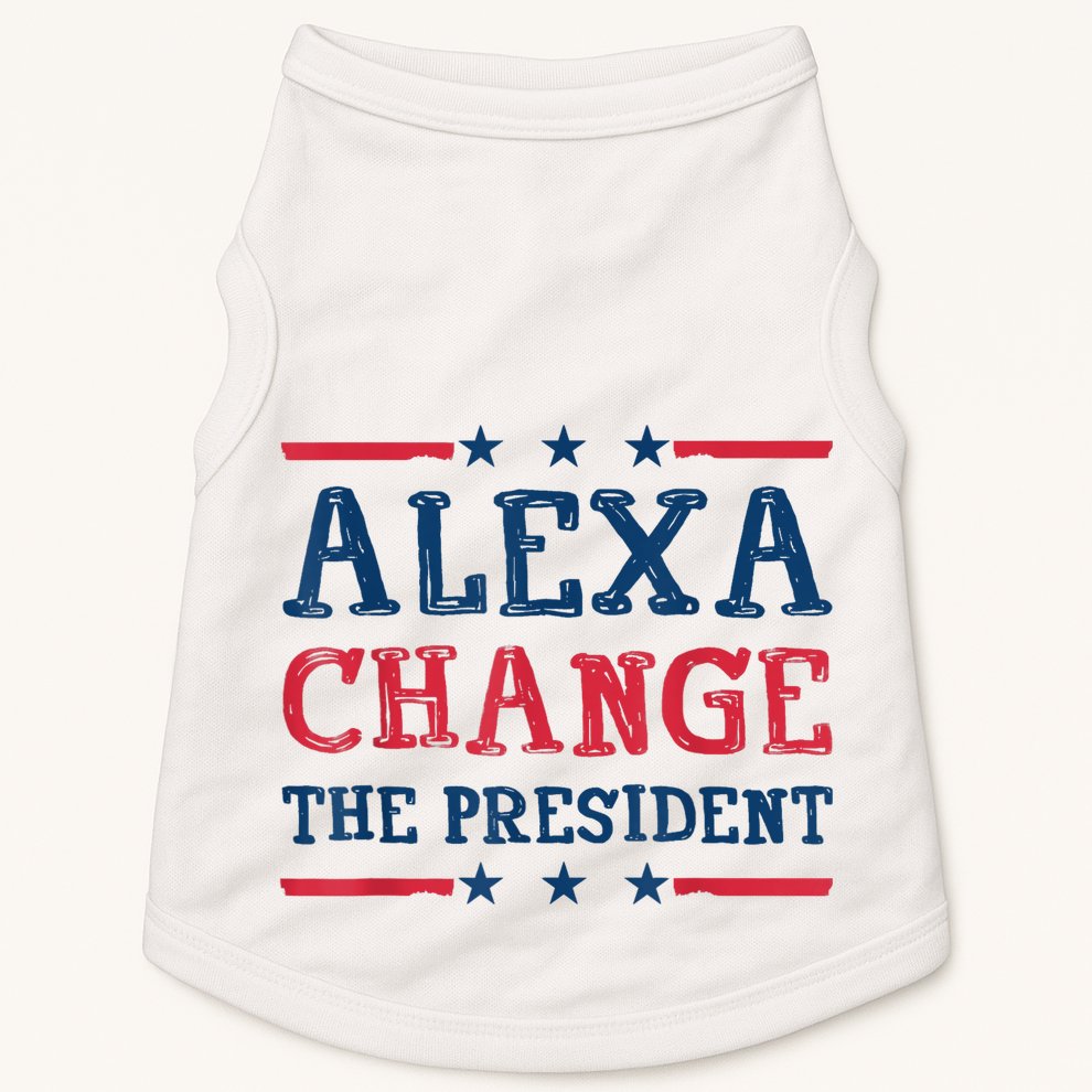 Alexa Change The President Funny Quote Humor Doggie Tank