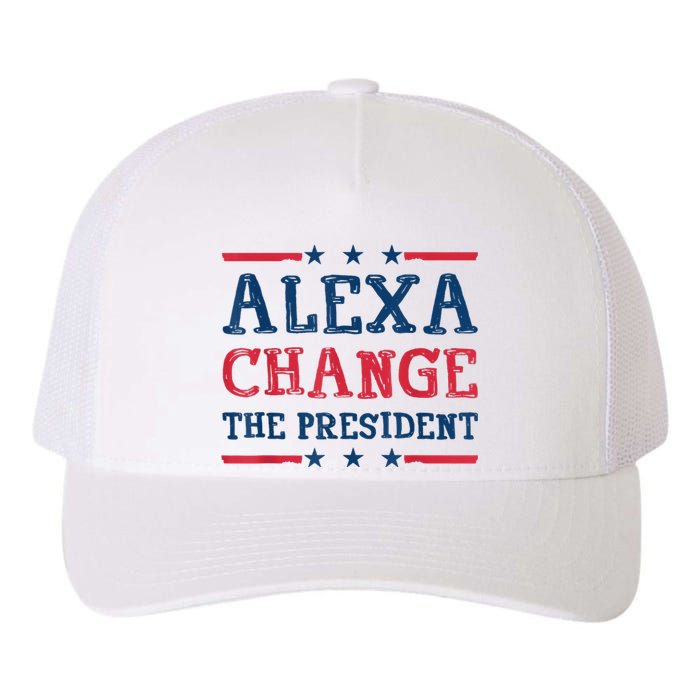 Alexa Change The President Funny Quote Humor Yupoong Adult 5-Panel Trucker Hat