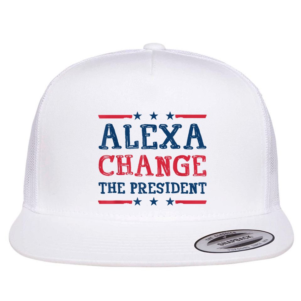 Alexa Change The President Funny Quote Humor Flat Bill Trucker Hat