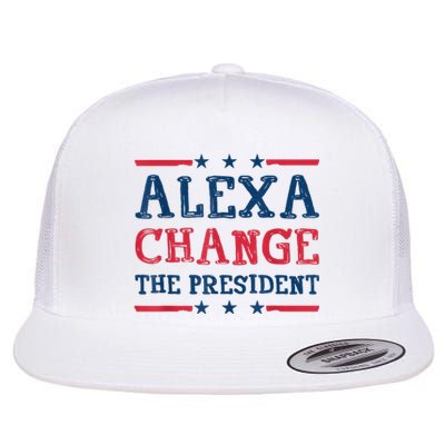 Alexa Change The President Funny Quote Humor Flat Bill Trucker Hat