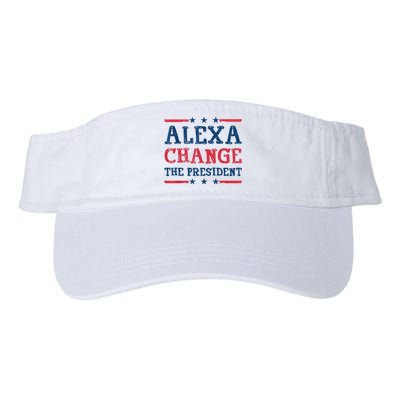 Alexa Change The President Funny Quote Humor Valucap Bio-Washed Visor