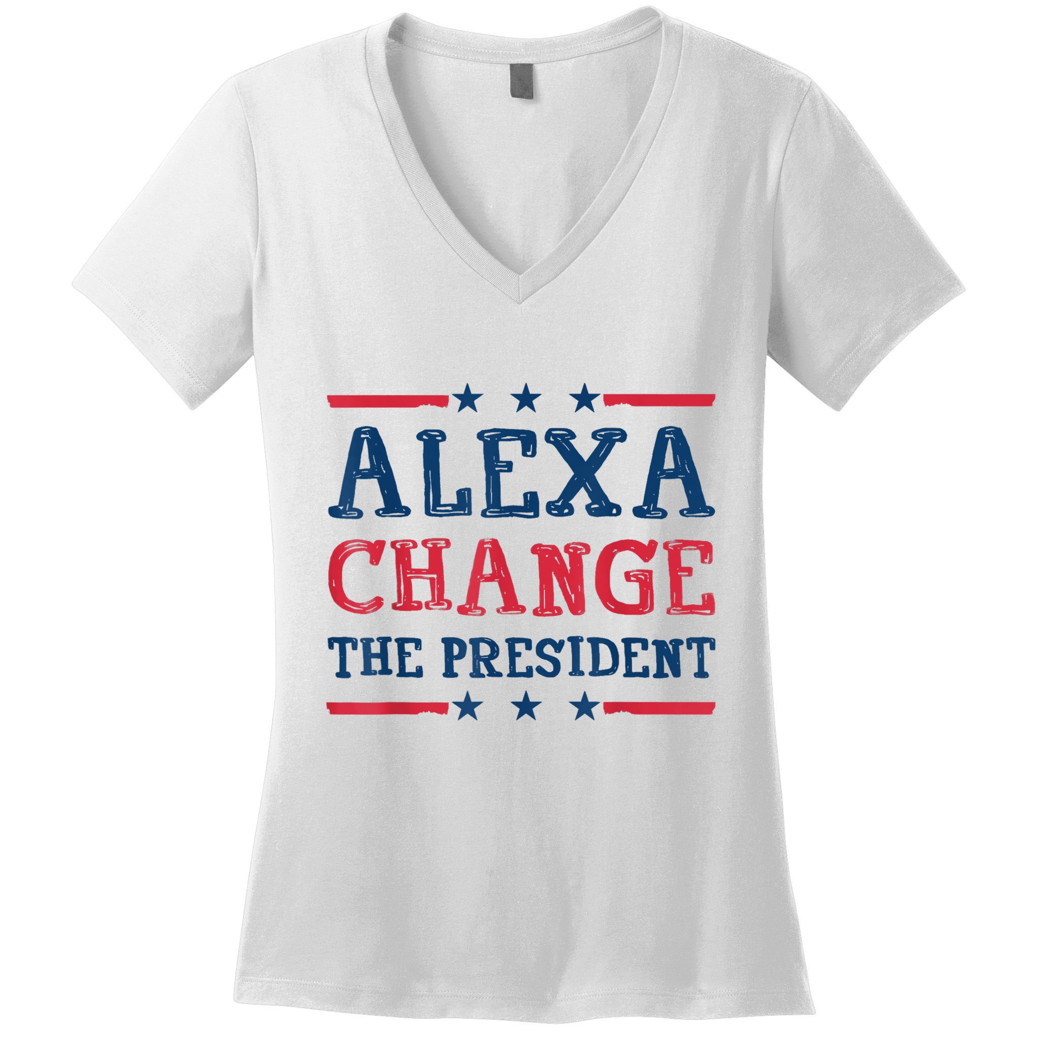 Alexa Change The President Funny Quote Humor Women's V-Neck T-Shirt