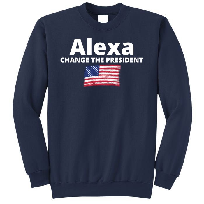 Alexa Change The President Funny USA Sweatshirt