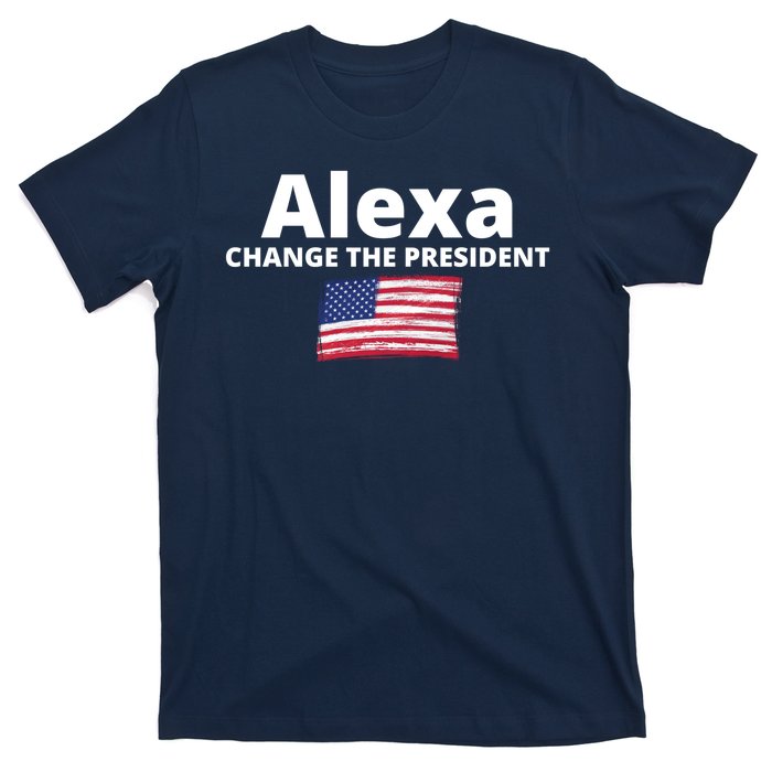 Alexa Change The President Funny USA T-Shirt