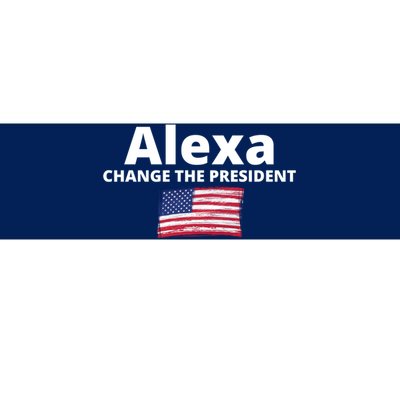 Alexa Change The President Funny USA Bumper Sticker