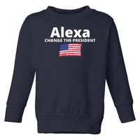 Alexa Change The President Funny USA Toddler Sweatshirt