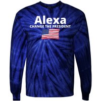 Alexa Change The President Funny USA Tie-Dye Long Sleeve Shirt