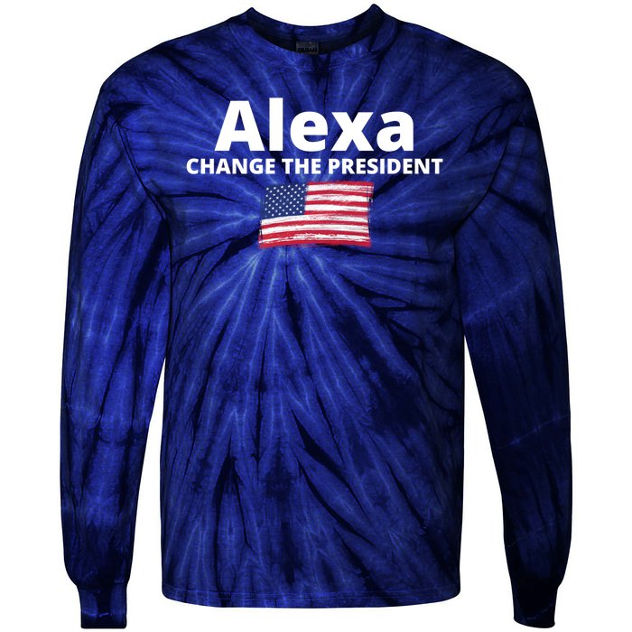 Alexa Change The President Funny USA Tie-Dye Long Sleeve Shirt