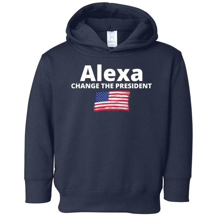 Alexa Change The President Funny USA Toddler Hoodie