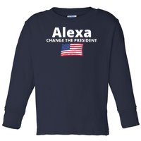 Alexa Change The President Funny USA Toddler Long Sleeve Shirt