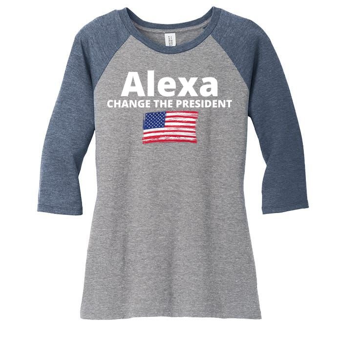 Alexa Change The President Funny USA Women's Tri-Blend 3/4-Sleeve Raglan Shirt