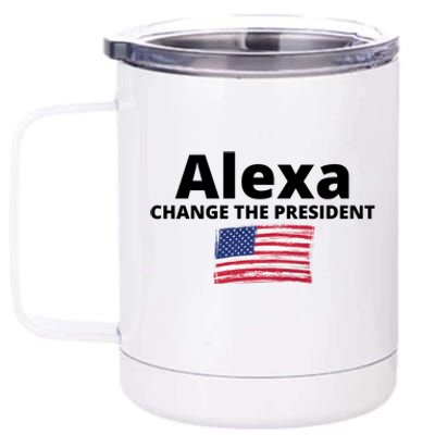 Alexa Change The President Funny USA 12 oz Stainless Steel Tumbler Cup