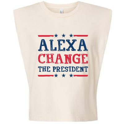 Alexa Change The President Funny Quote Humor Garment-Dyed Women's Muscle Tee