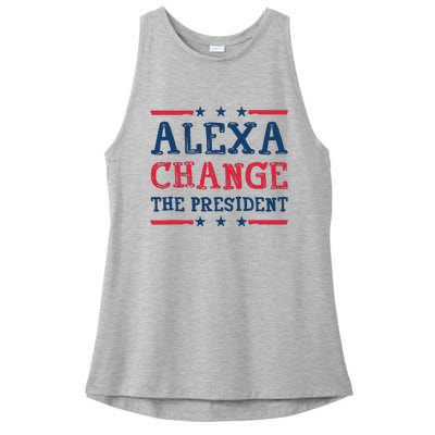 Alexa Change The President Funny Quote Humor Ladies PosiCharge Tri-Blend Wicking Tank