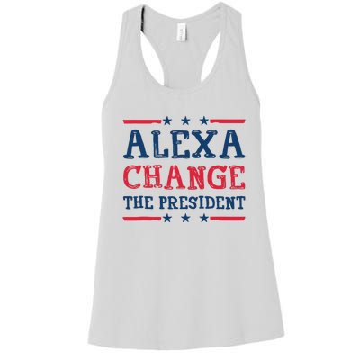 Alexa Change The President Funny Quote Humor Women's Racerback Tank