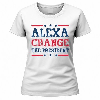 Alexa Change The President Funny Quote Humor Women's T-Shirt