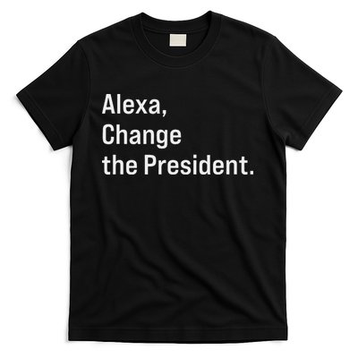 Alexa Change The President Anti Trump Funny T-Shirt
