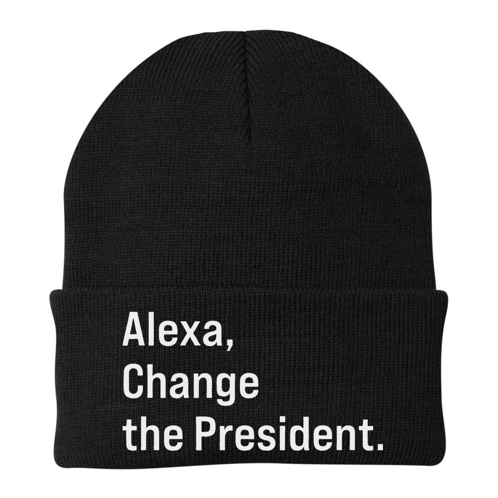 Alexa Change The President Anti Trump Funny Beanie