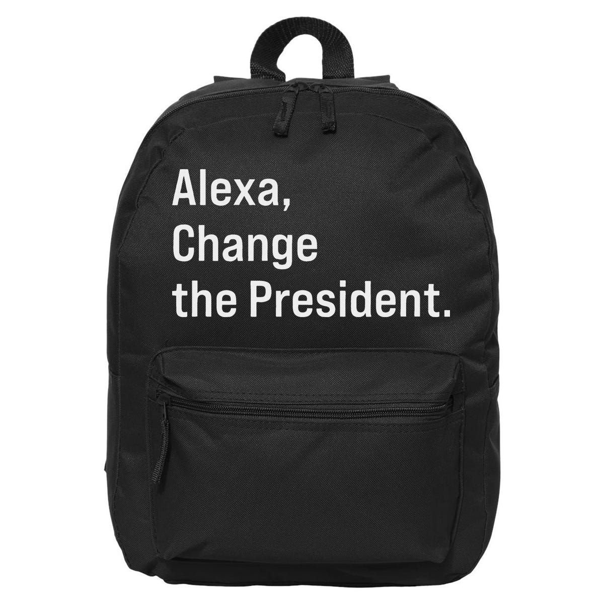 Alexa Change The President Anti Trump Funny 16 in Basic Backpack