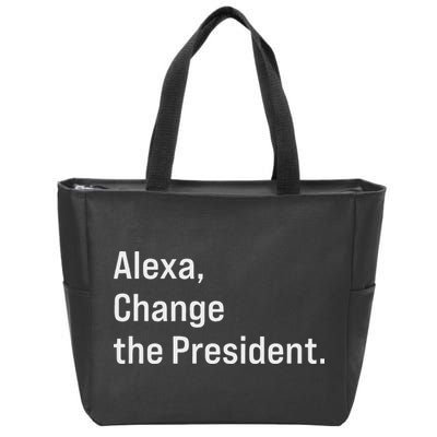 Alexa Change The President Anti Trump Funny Zip Tote Bag