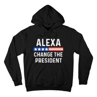 Alexa Change The President Funny Quote With USA Flag Hoodie