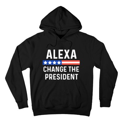 Alexa Change The President Funny Quote With USA Flag Hoodie