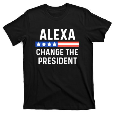 Alexa Change The President Funny Quote With USA Flag T-Shirt