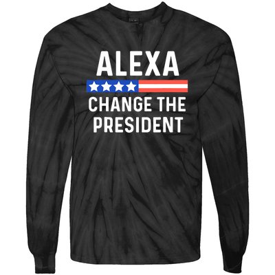 Alexa Change The President Funny Quote With USA Flag Tie-Dye Long Sleeve Shirt